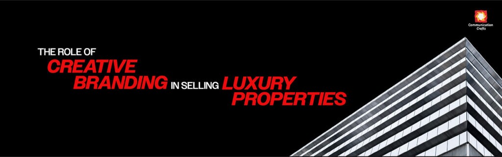 Role of Creative Branding in Selling Luxury Properties