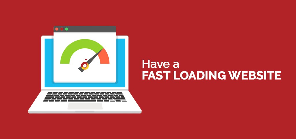 Have a Fast Loading Website